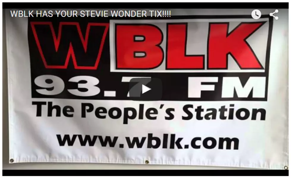 WBLK HAS YOUR LAST MINUTE STEVIE WONDER TICKETS!!!! [VIDEO]