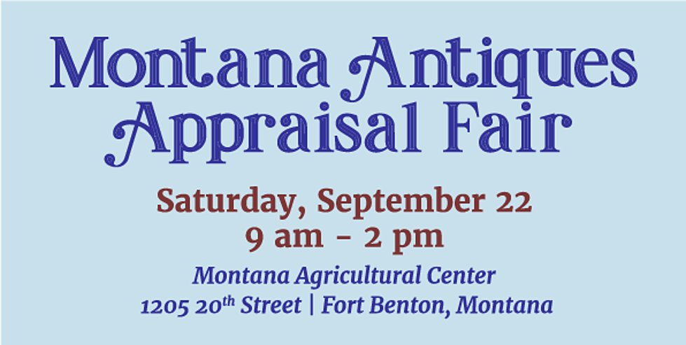 Fort Benton Antiques Appraisal Fair – Sept. 22