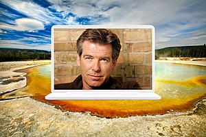 An Idea For Pierce Brosnan and Yellowstone National Park