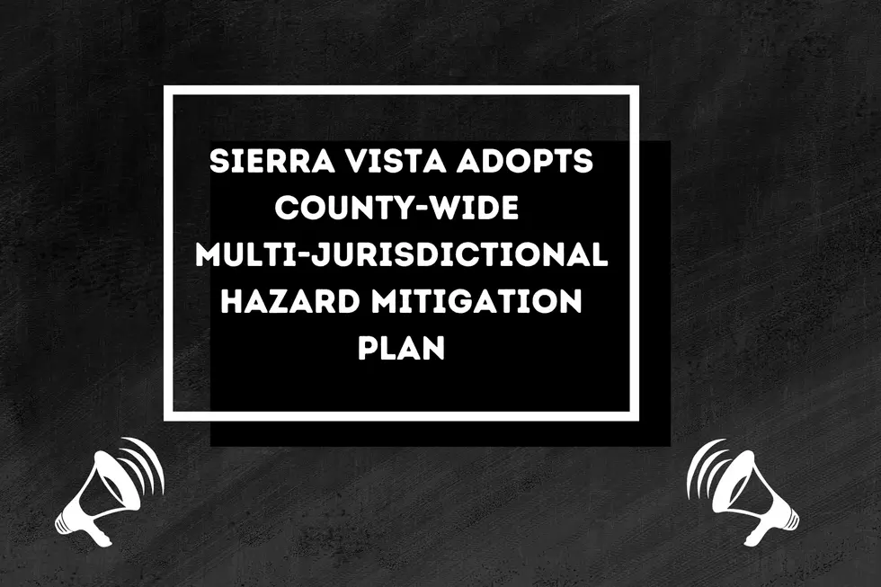 Sierra Vista adopts county-wide Hazard Mitigation Plan