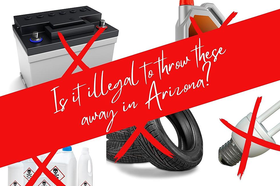 Careful! It&#8217;s Illegal to Throw Away These 3 Things in Arizona!