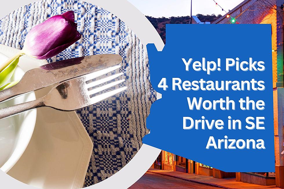 4 SE Arizona Restaurants Worth the Drive According to Yelp!