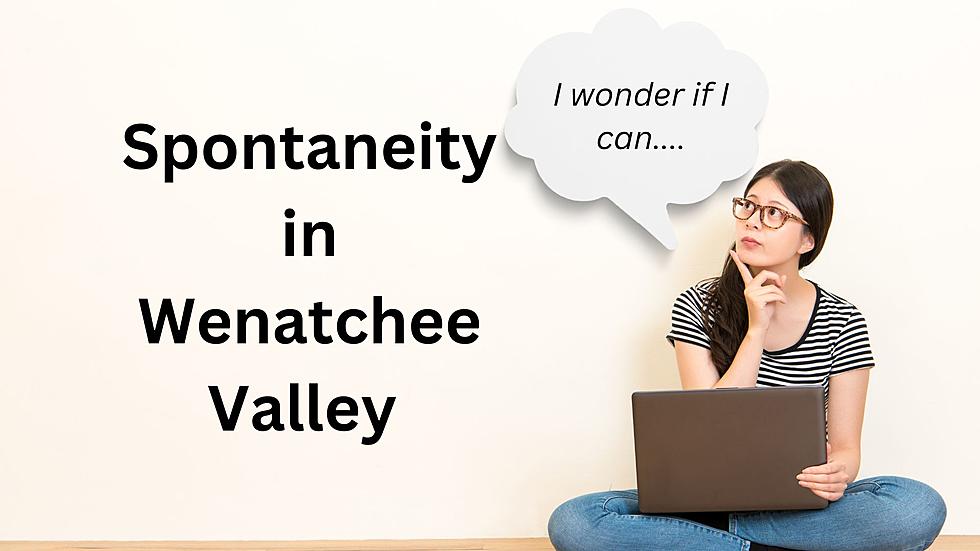 Spontaneity, in the Wenatchee Valley