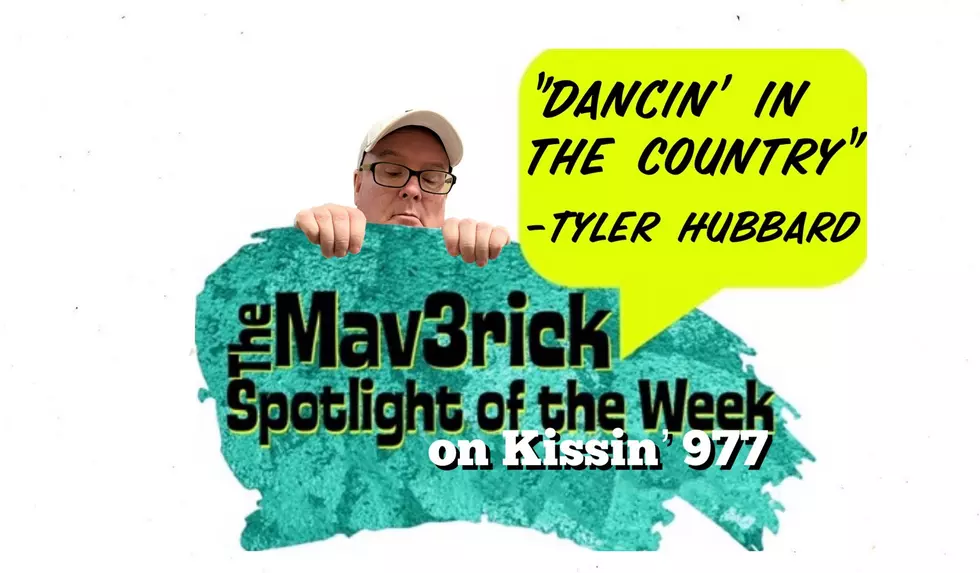 MAV3RICK SPOTLIGHT OF THE WEEK: Dancin’ in the Country -Tyler Hubbard