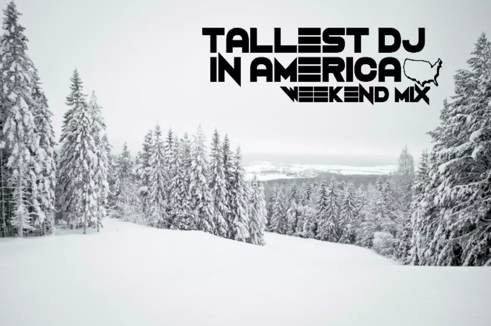 Tallest DJ in America Weekend Mix February 21st [FREE DOWNLOAD]