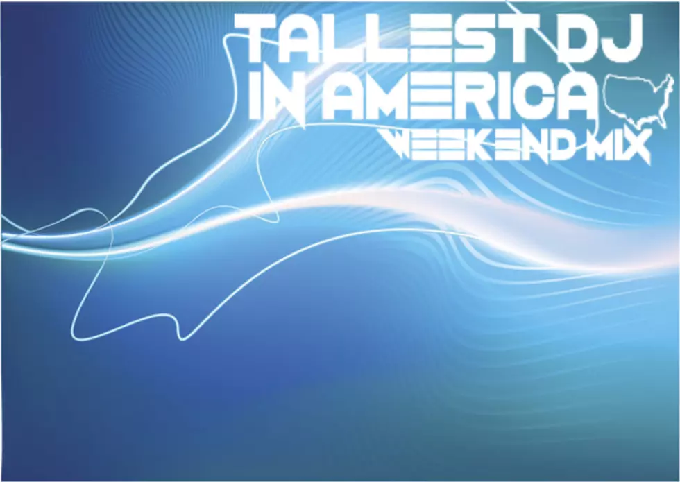 Tallest DJ in America Weekend Mix – September 26th [LISTEN]