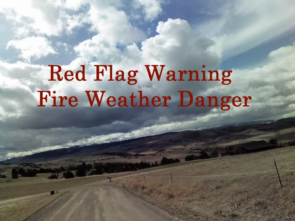 TUESDAY: Red Flag Warning for Bozeman and Areas East