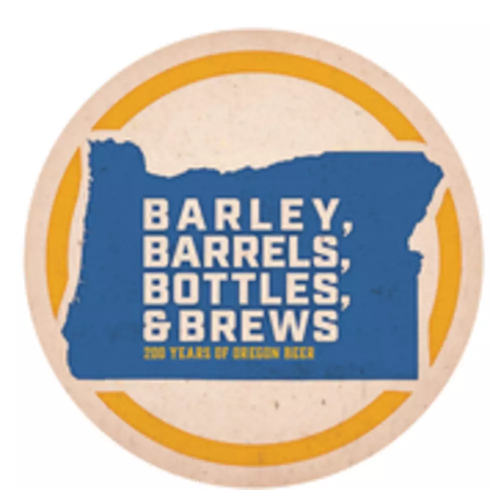 Barley, Barrels, Bottles, & Brews: 200 Years of Oregon Beers
