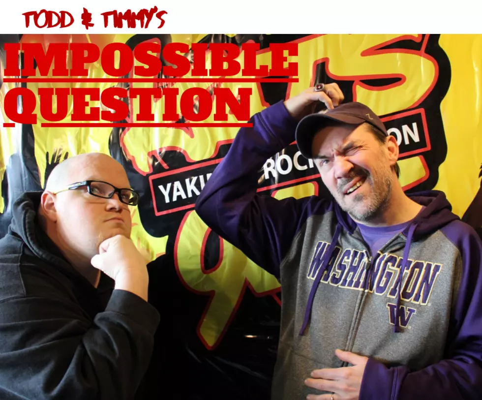 Todd & Timmy’s “Impossible” Question of the Day