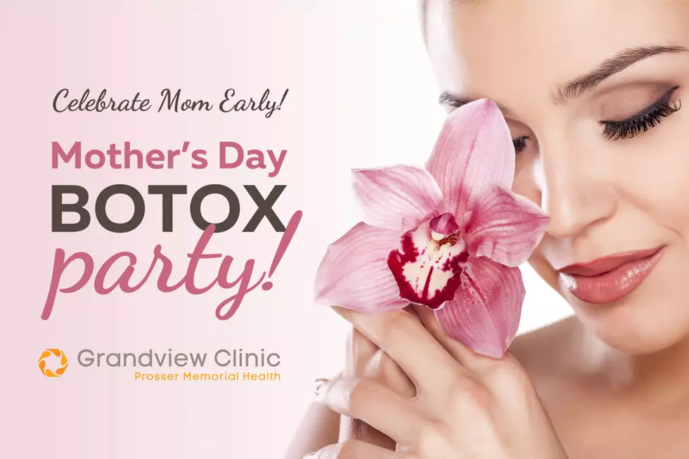 Celebrate Moms Early with a BOTOX Party at Prosser Memorial Health’s Grandview Clinic
