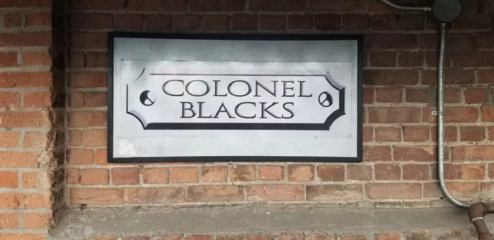 Colonel Black’s Been Closed…For A While