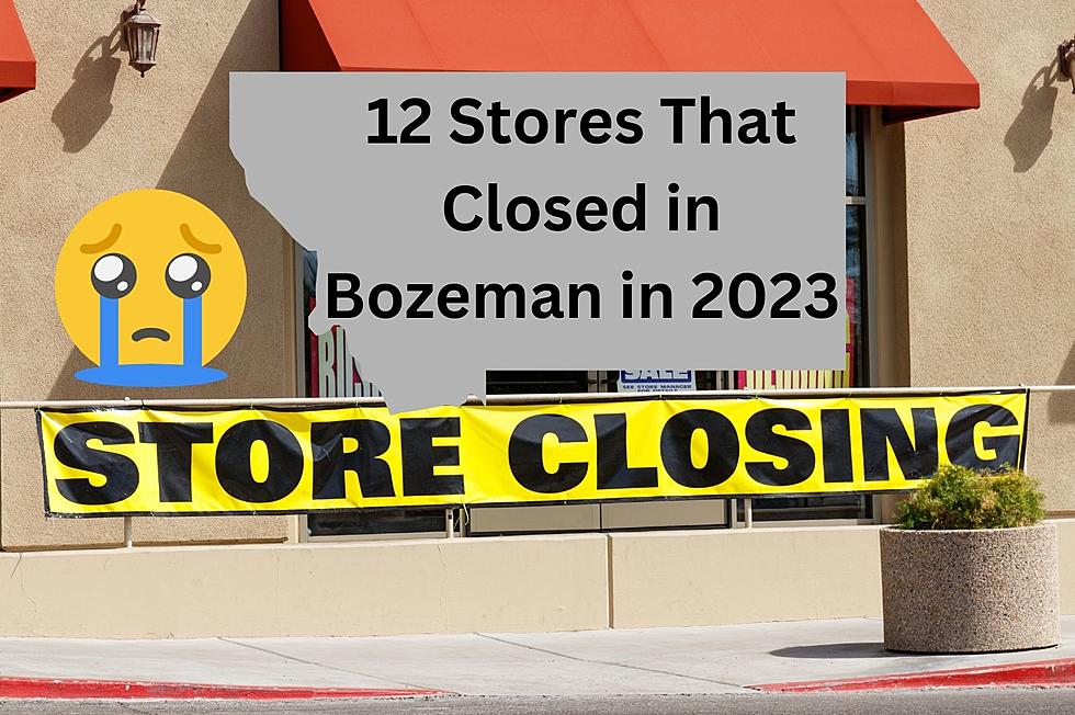 Bozeman Saw These 12 Stores Close Down in 2023