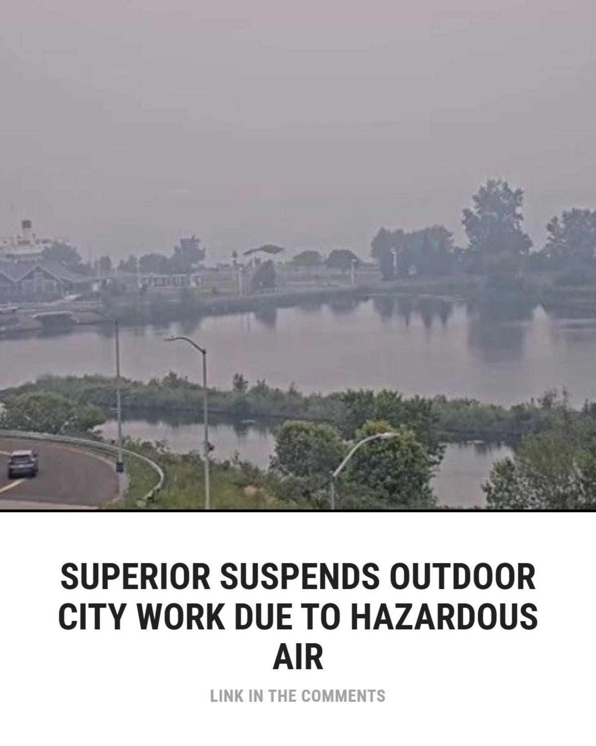 Superior Halts Outdoor Work Due To Wildfire Smoke Superior Halts Outdoor Work Due To Wildfire Smoke