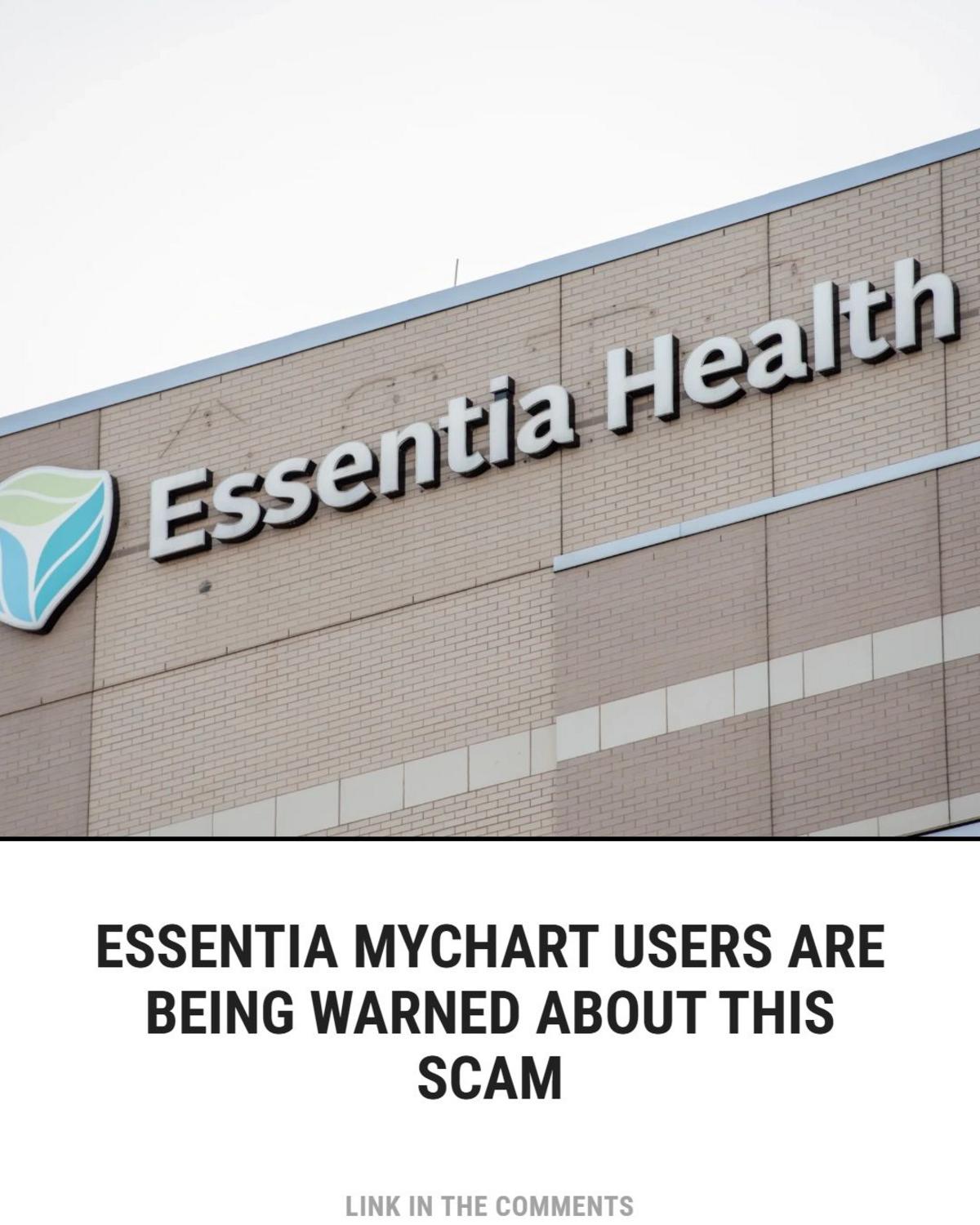 Essentia Health Warns Patients About Fake MyChart Emails Essentia Health Warns Patients About Fake MyChart Emails