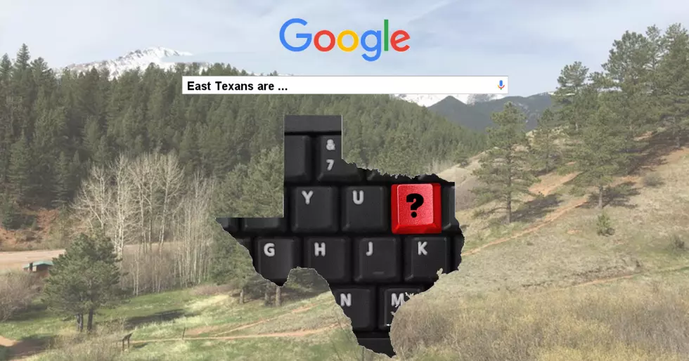 What Does Google Think About East Texas?