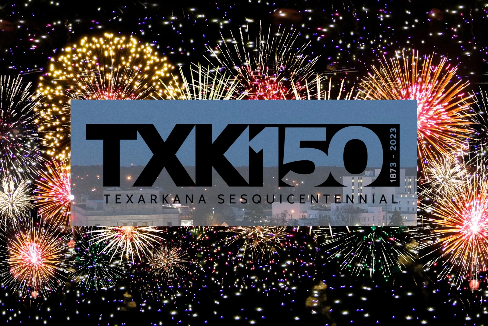 Stay Up to Date With Texarkanas Sesquicentennial Celebrations