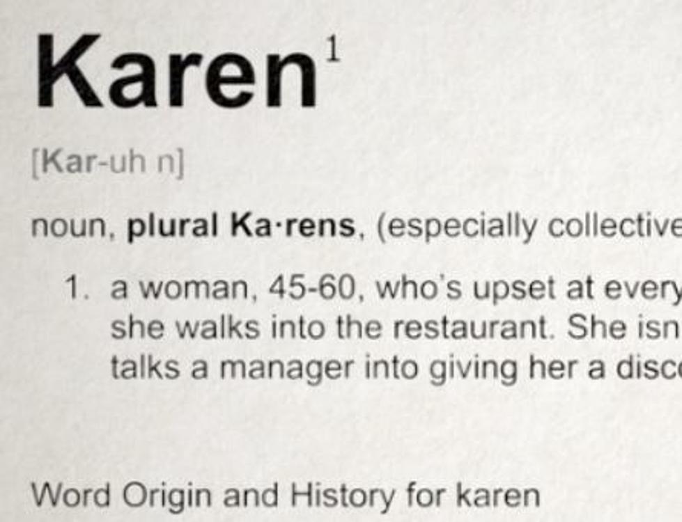 What Exactly Is A “Karen?” (If Your Name Is Karen, Apologies)