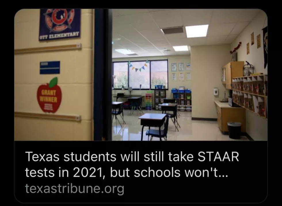 Yes, Texas Kids Will Take STAAR Test In 2021&#8230;BUT