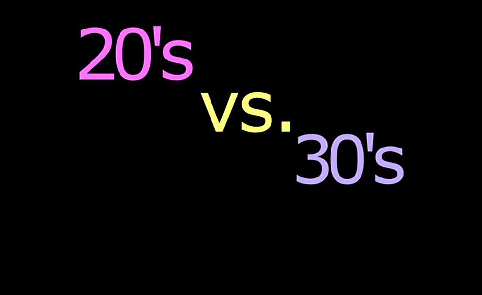 Your 20s Vs. Your 30s [VIDEO]