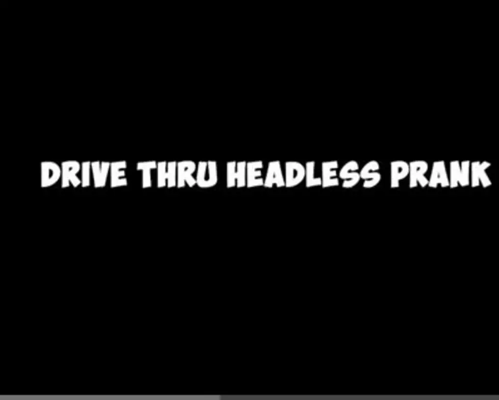 Drive Thru Headless Prank Is Priceless [VIDEO]