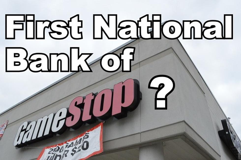 First National Bank of&#8230; Gamestop?