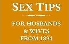 Check Out Some Sex Advice from 1894′s Sex Tips For Husbands and Wives Book