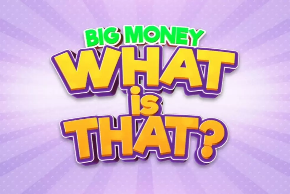 The Kidd Kraddick Morning Show&#8217;s &#8216;Big Money What Is That?&#8217; Game