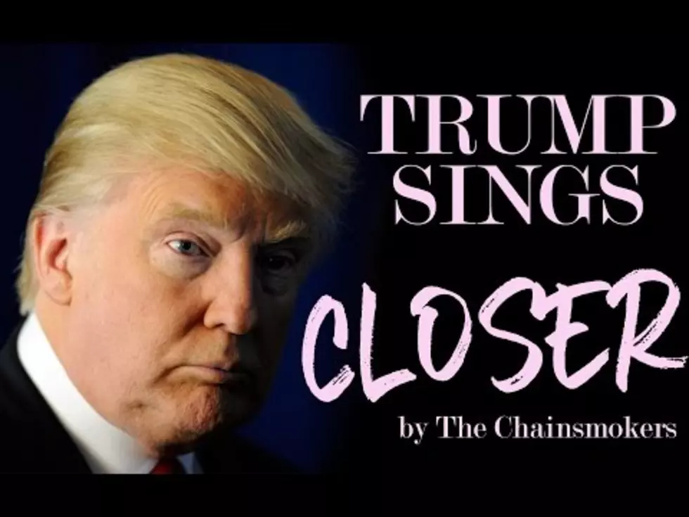 Watch And Laugh As President Trump Sings &#8220;Closer&#8221; By The Chainsmokers [VIDEO]