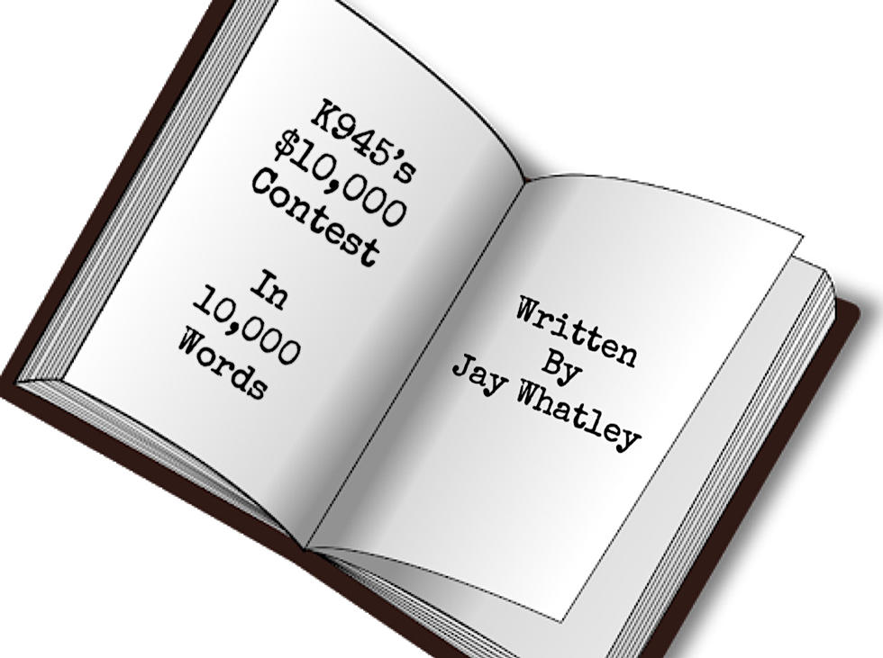 K945&#8217;s $10,000 Contest in 10,000 Words