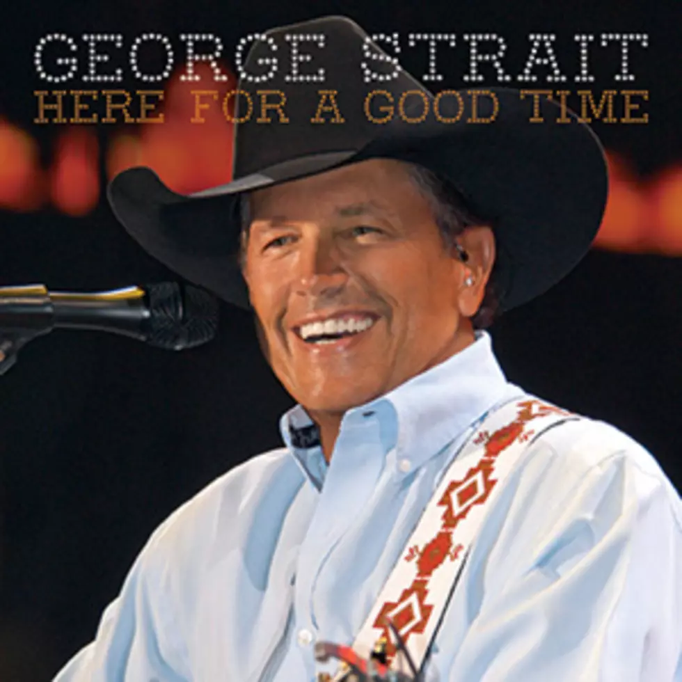 George Strait Debuts at Number One With  &#8216;Here for a Good Time&#8217;