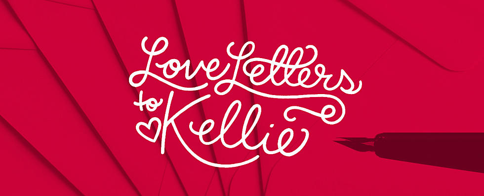 Love Letters To Kellie: Getting Closer