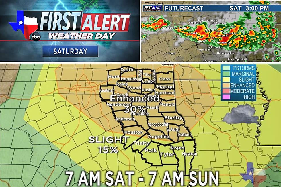 Severe Weather Definitely Possible In East Texas This Saturday