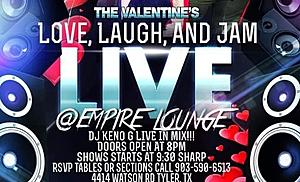 Valentine&#8217;s Love, Laugh &#038; Jam Live At Empire Lounge Tyler