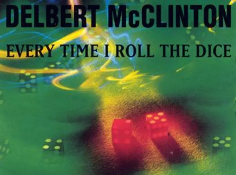 Delbert McClinton “Every Time I Roll the Dice” – Yank It or Crank It?