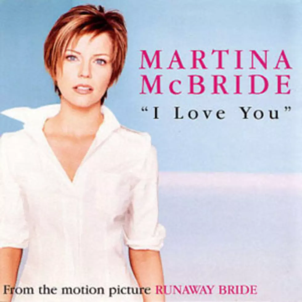 No. 87: Martina McBride, &#8216;I Love You&#8217; &#8211; Top 100 Country Love Songs