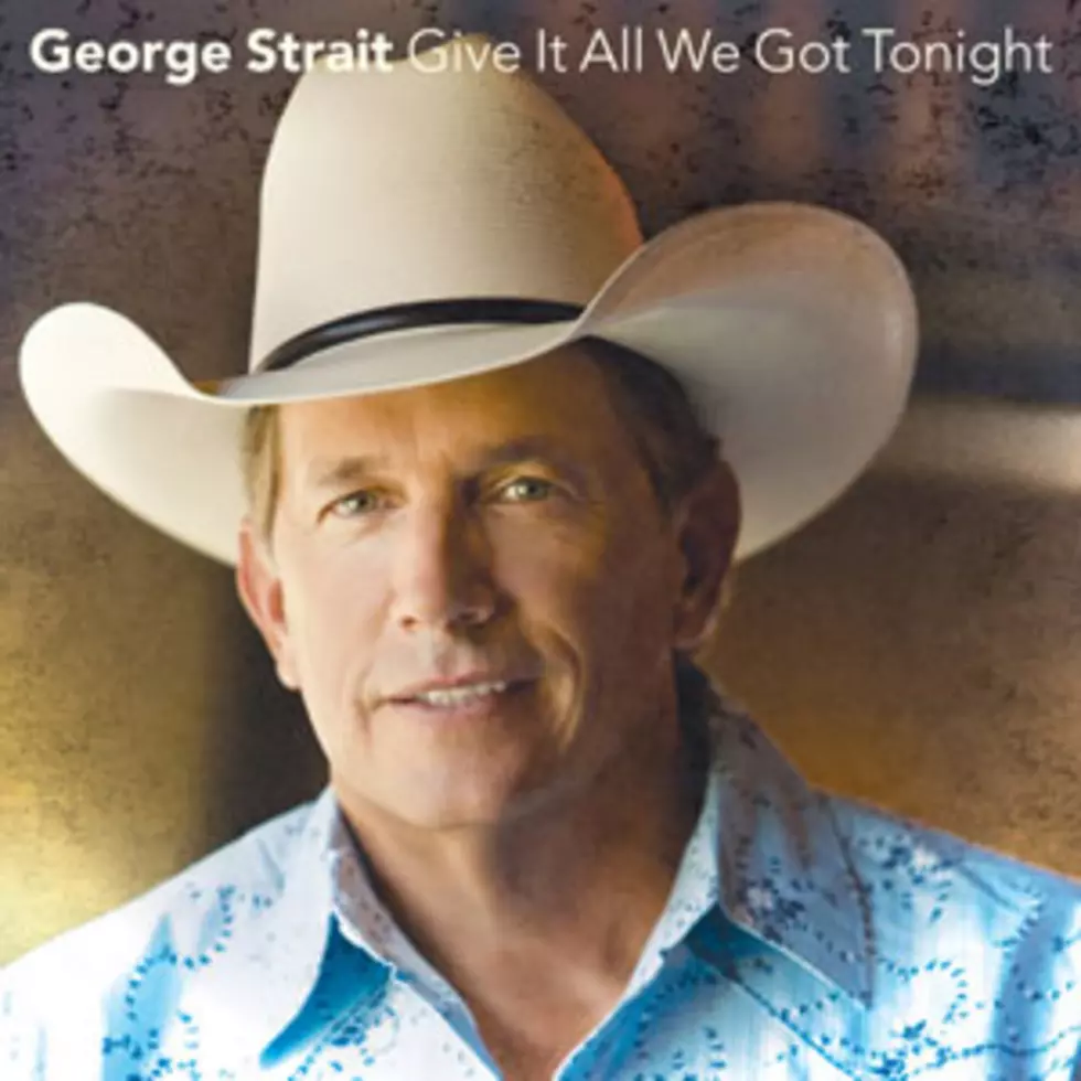 George Strait, &#8216;Give It All We Got Tonight&#8217; &#8211; Song Review