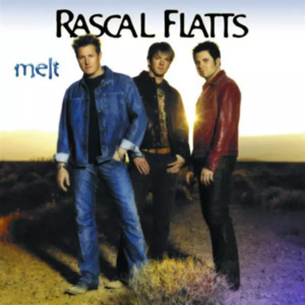 Rascal Flatts&#8217; &#8216;Melt&#8217; Turns 10
