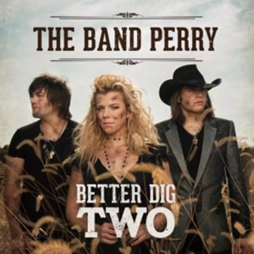 The Band Perry to Premiere New Single &#8216;Better Dig Two&#8217; on Monday!