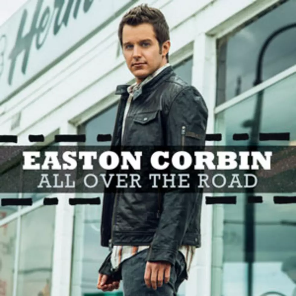 Easton Corbin, &#8216;All Over the Road&#8217; &#8211; Song Review