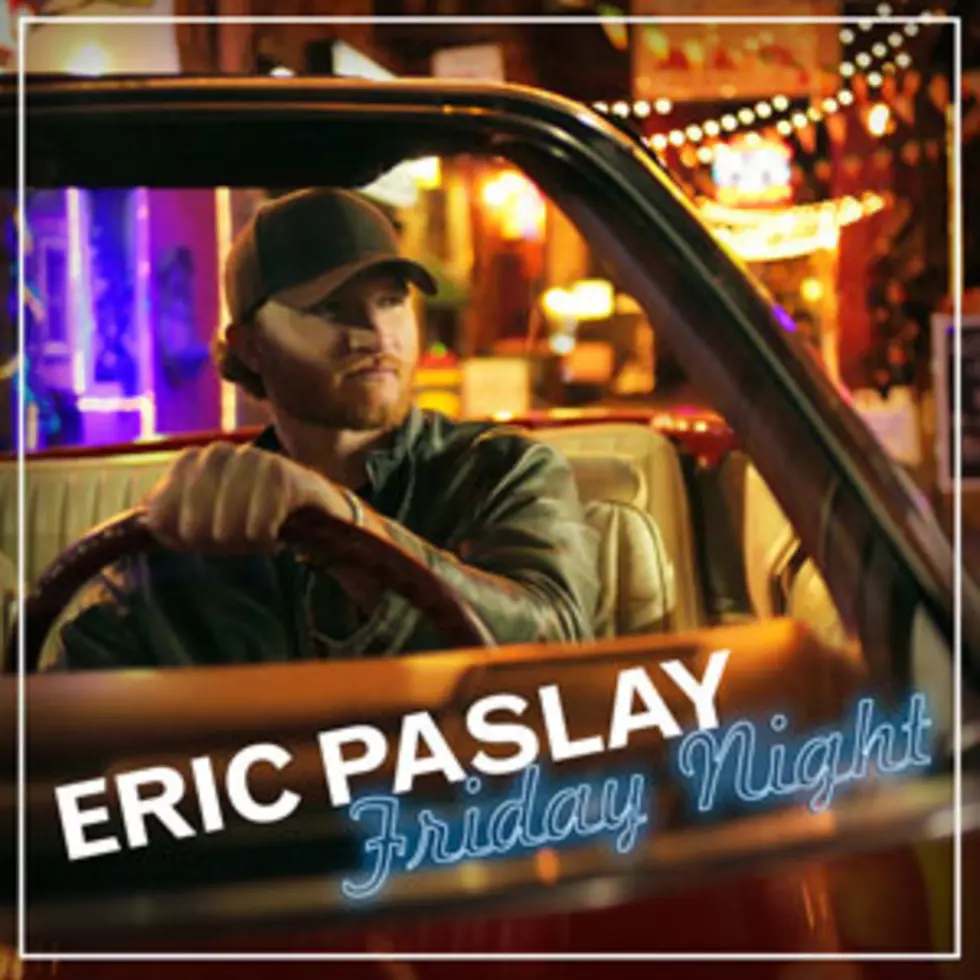 Eric Paslay, &#8216;Friday Night&#8217; &#8211; Song Review