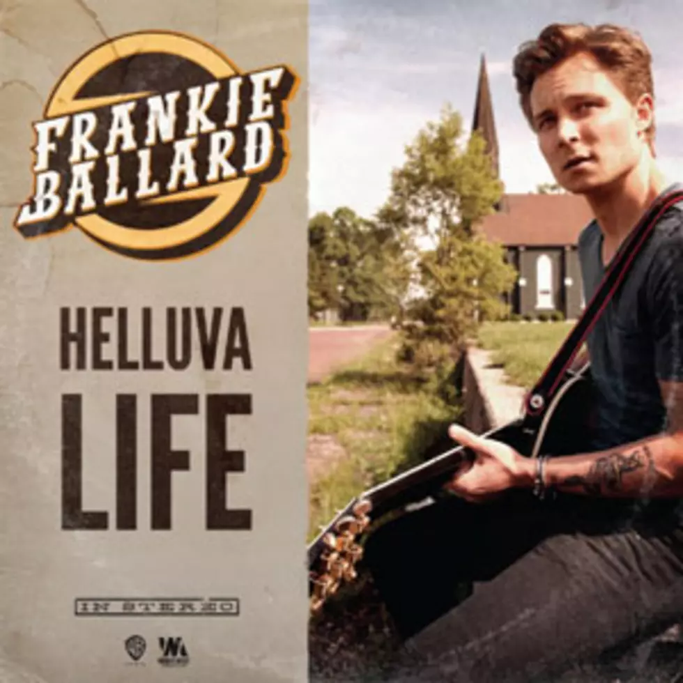 Frankie Ballard, &#8216;Helluva Life&#8217; &#8211; Song Review
