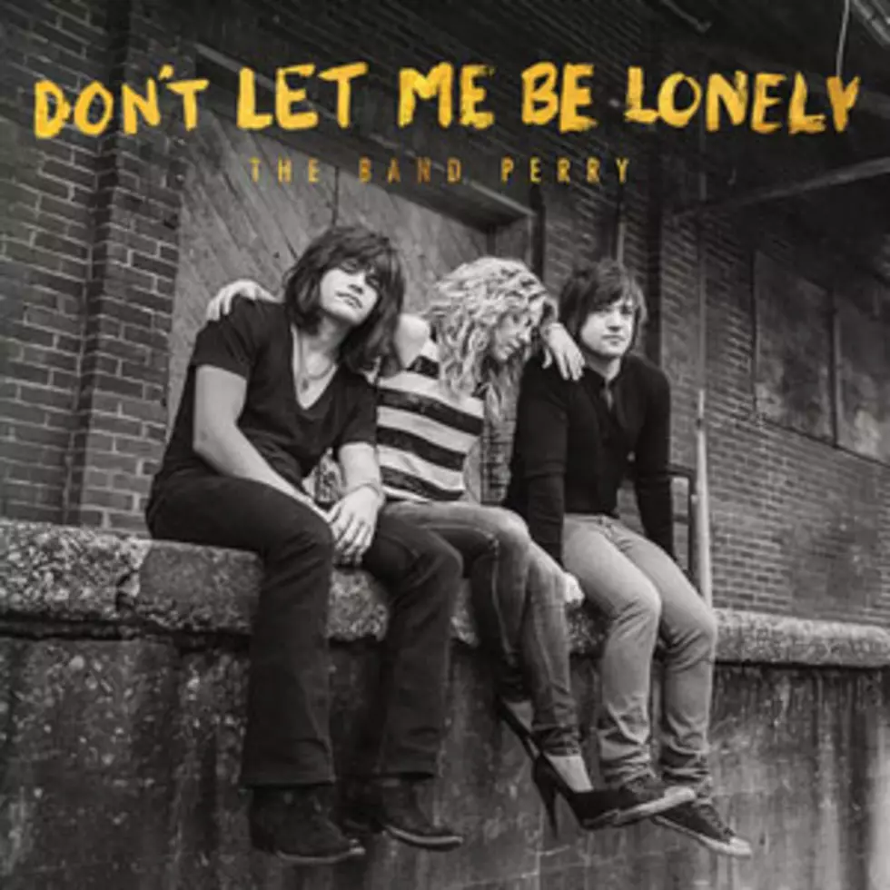 The Band Perry, &#8216;Don&#8217;t Let Me Be Lonely&#8217; &#8211; ToC Critic&#8217;s Pick [Listen]