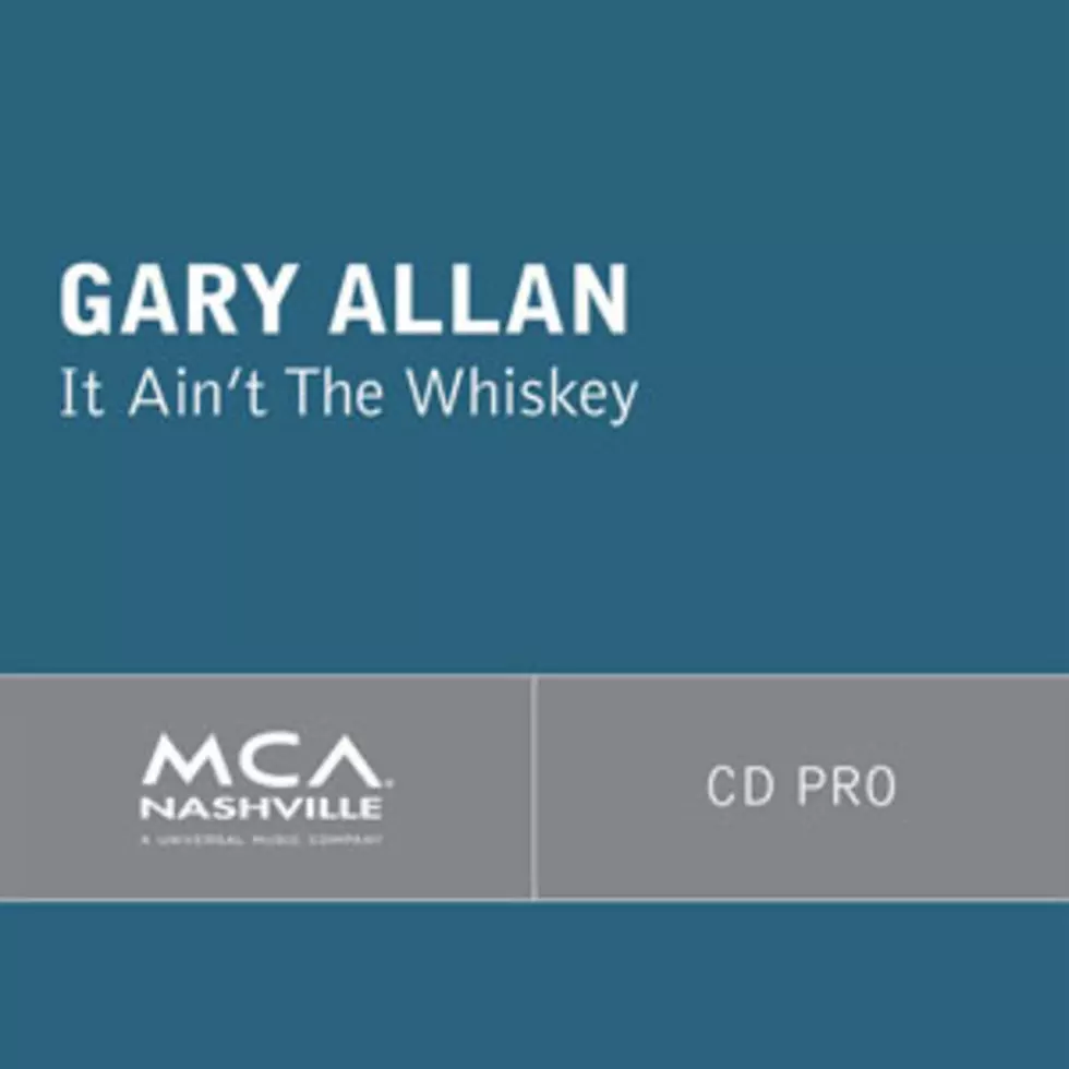 Gary Allan, &#8216;It Ain&#8217;t the Whiskey&#8217; &#8211; ToC Critic&#8217;s Pick [Listen]