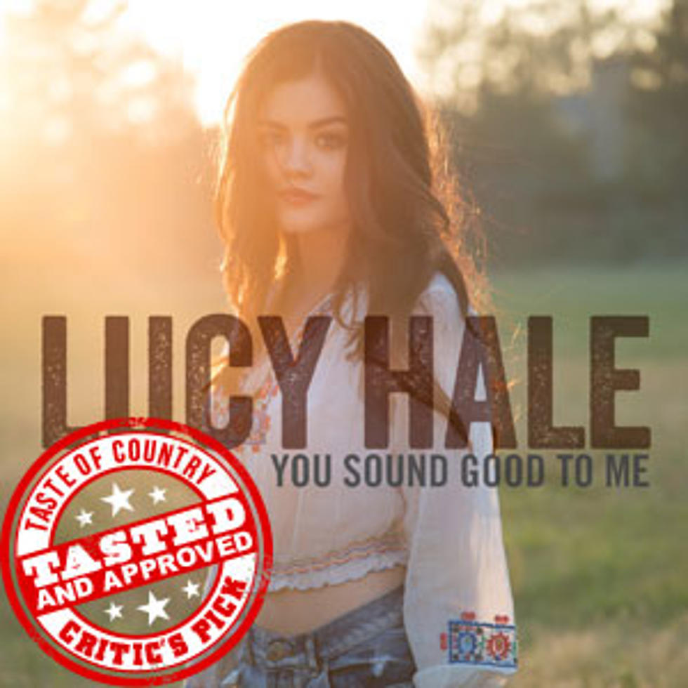 Lucy Hale, ‘You Sound Good to Me’ &#8211; ToC Critic&#8217;s Pick [Listen]