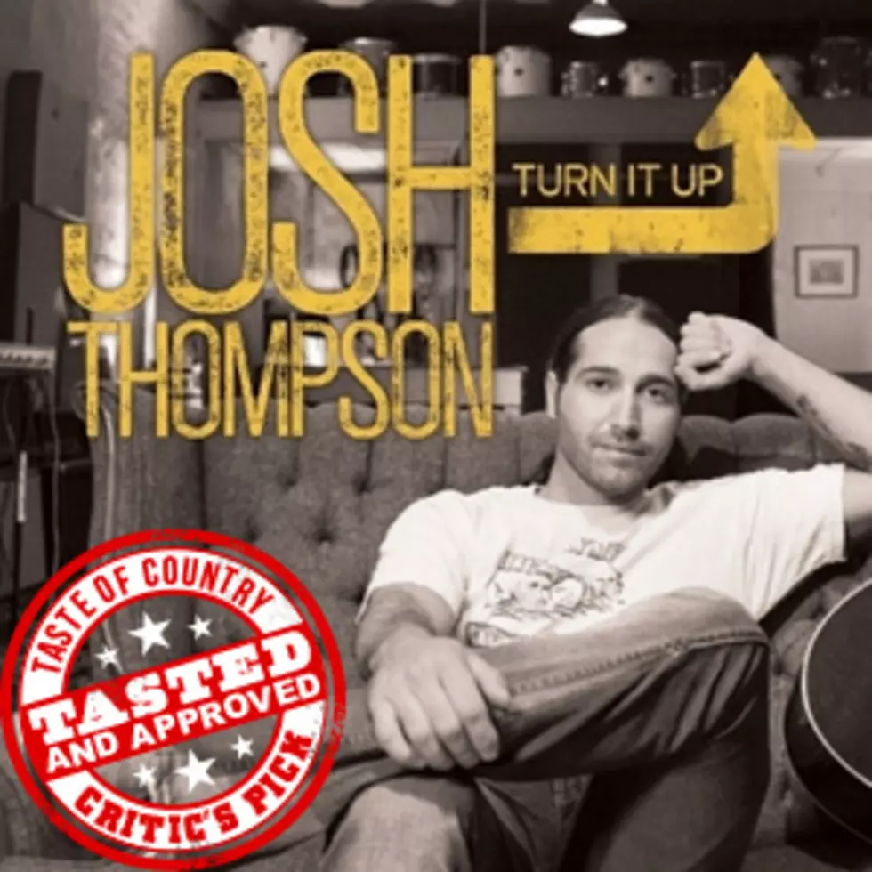 Album Spotlight: Josh Thompson ‘Turn It Up’ &#8211; ToC Critic&#8217;s Pick
