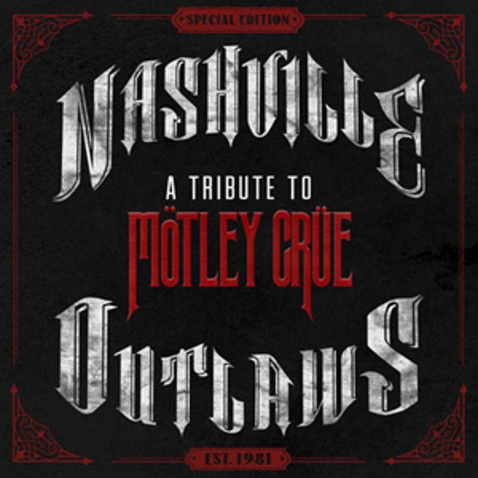 ‘Nashville Outlaws: A Tribute to Motley Crue’ Track-List and Release Date Announced