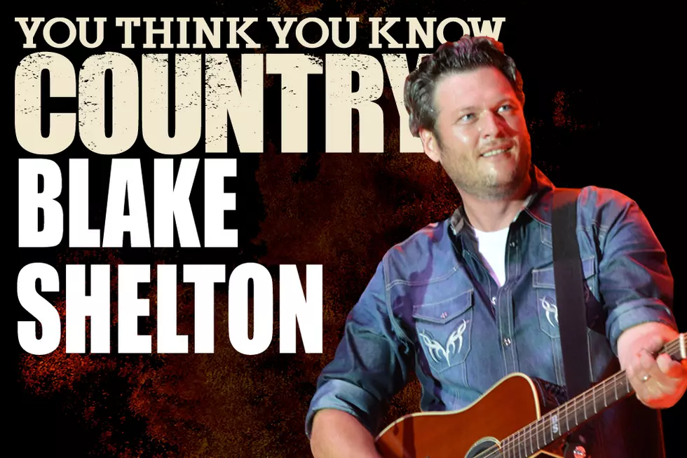 You Think You Know Blake Shelton?