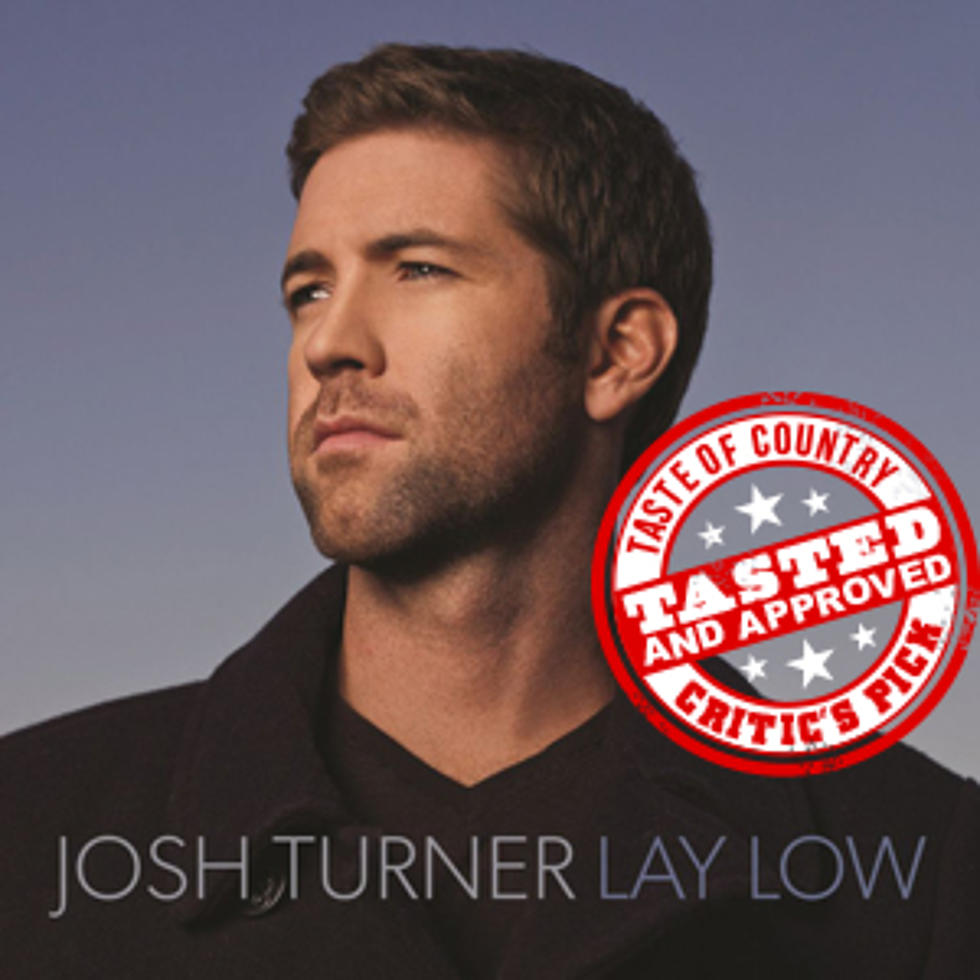 Josh Turner, &#8216;Lay Low&#8217; &#8211; ToC Critic&#8217;s Pick [Listen]