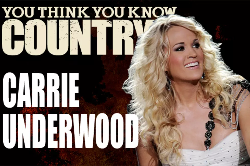 You Think You Know Carrie Underwood?