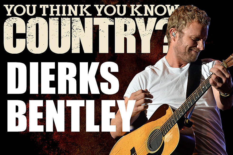 You Think You Know Dierks Bentley?